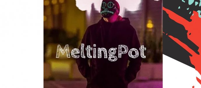 MELTING POT