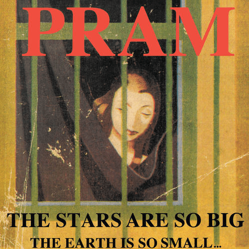 Pram-The-Stars-Are-So-Big-The-Earth-Is-So-Small-...-Stay-As-You-Are