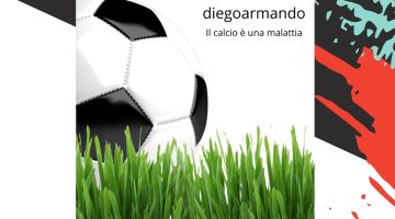 17/10/2024 – DIEGOARMANDO IL CALCIO E’ UNA MALATTIA