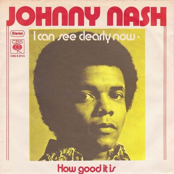 I Can See Clearly Now by Johnny Nash